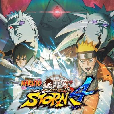  Naruto Shippuden: Ultimate Ninja Storm 4 - A Whirlwind of Chakra and Epic Battles!