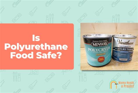 Is Water Based Polyurethane Food Safe? Exploring the Edible Enigma